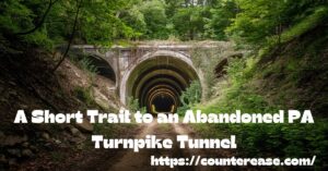 A Short Trail to an Abandoned PA Turnpike Tunnel