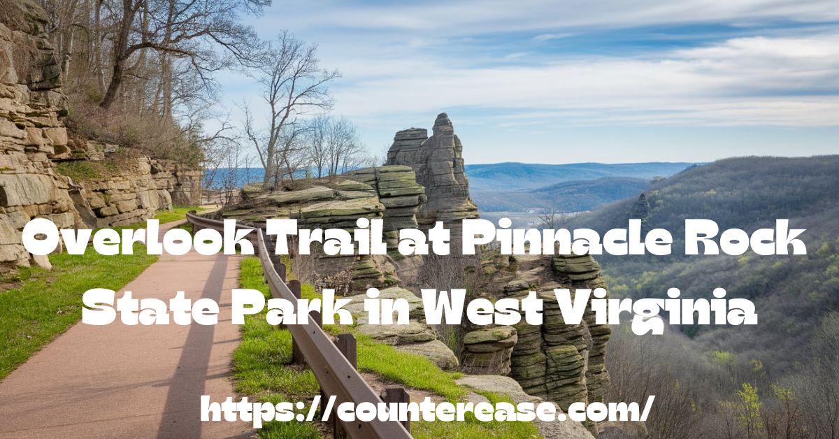 Overlook Trail at Pinnacle Rock State Park in West Virginia