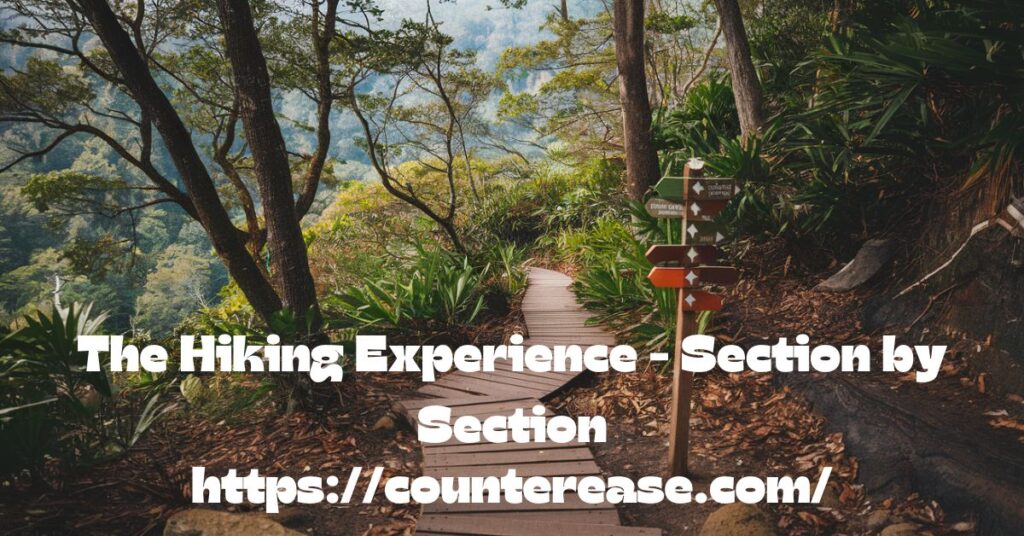 The Hiking Experience - Section by Section