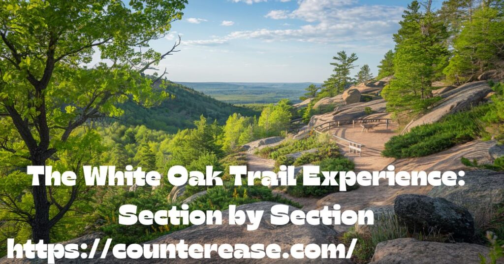 The White Oak Trail Experience: Section by Section