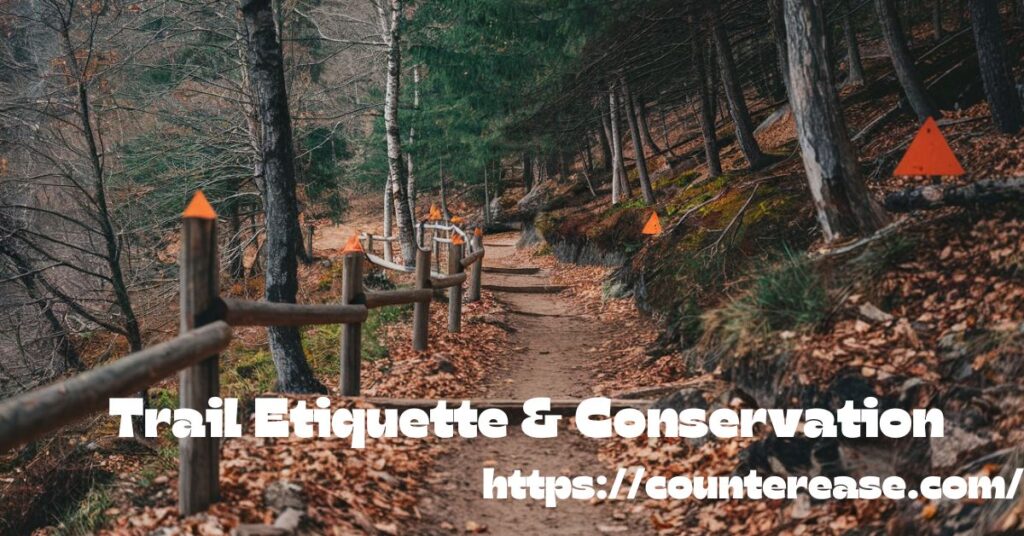 Trail Etiquette & Conservation