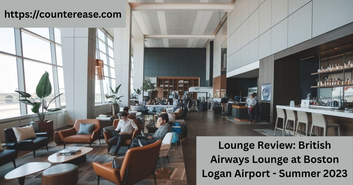 Lounge Review: British Airways Lounge at Boston Logan Airport - Summer 2023