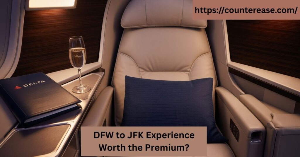 DFW to JFK Experience Worth the Premium?