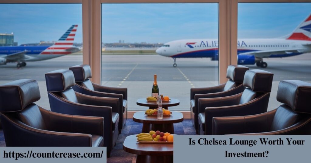 Is Chelsea Lounge Worth Your Investment?