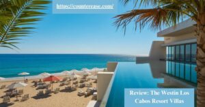 Review: The Westin Los Cabos Resort Villas