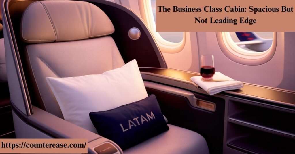 The Business Class Cabin: Spacious But Not Leading Edge