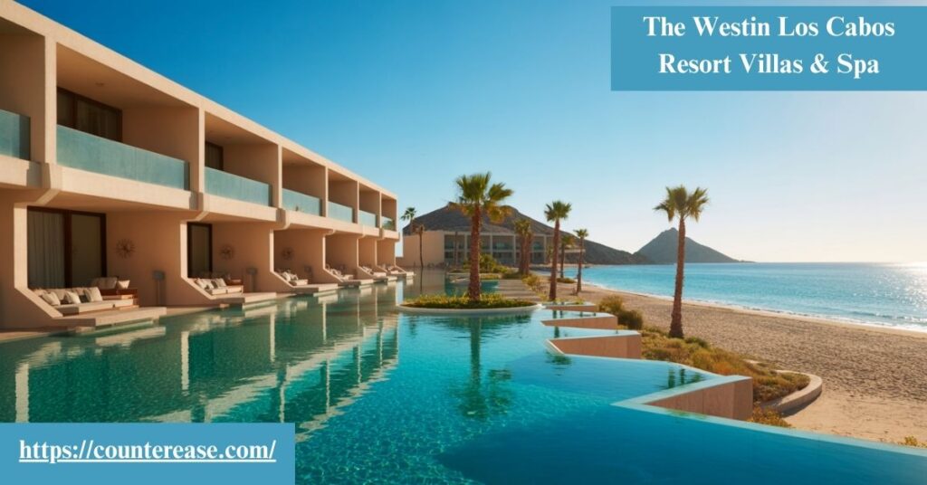The Westin Los Cabos Resort Villas & Spa