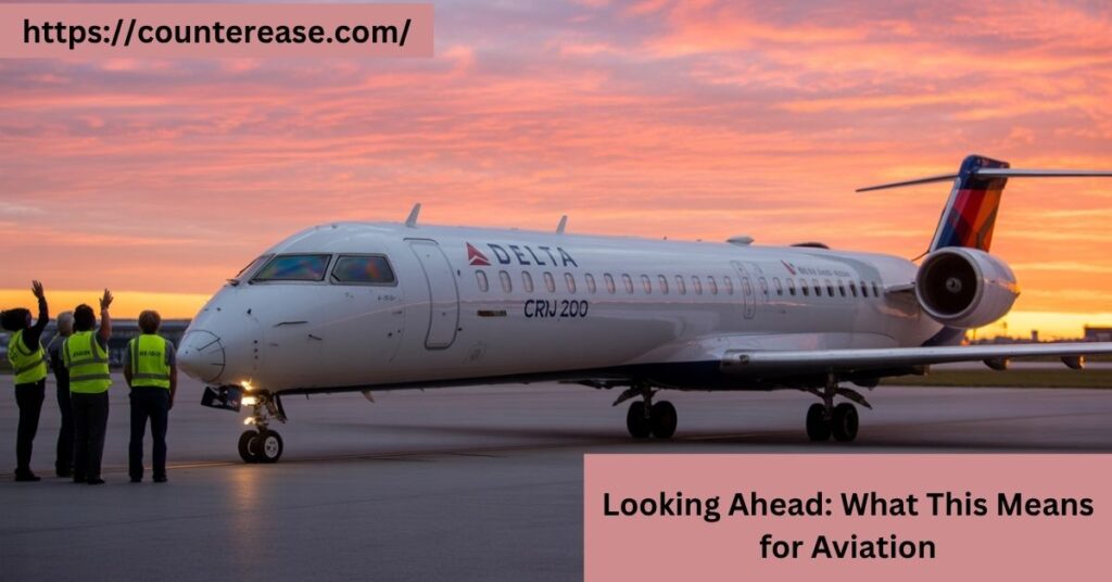 Looking Ahead: What This Means for Aviation