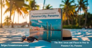 The Best Areas and Places to Stay in Panama City, Panama