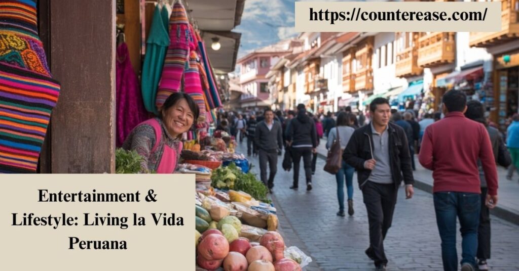 Entertainment & Lifestyle: Living la Vida Peruana