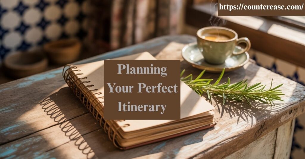 Planning Your Perfect Itinerary