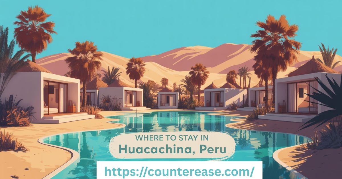 Where to Stay in Huacachina, Peru