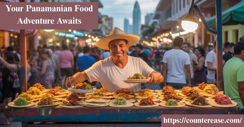 Your Panamanian Food Adventure Awaits