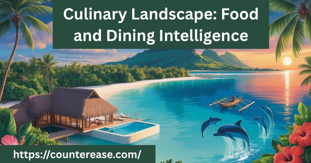 Culinary Landscape: Food and Dining Intelligence