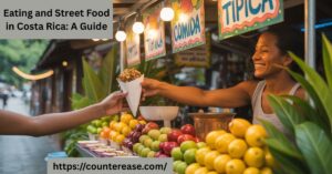 gEating and Street Food in Costa Rica: A Guide